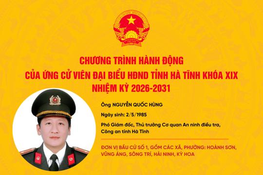 Chương trình hành động của ứng cử viên đại biểu HĐND tỉnh khoá XIX Nguyễn Quốc Hùng