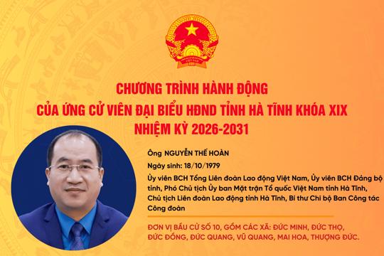 Chương trình hành động của ứng cử viên đại biểu HĐND tỉnh khóa XIX Nguyễn Thế Hoàn