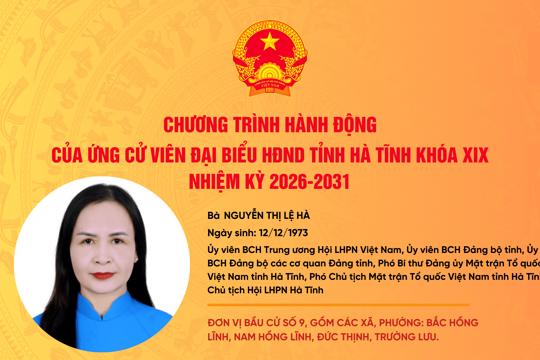 Chương trình hành động của ứng cử viên đại biểu HĐND tỉnh khóa XIX Nguyễn Thị Lệ Hà