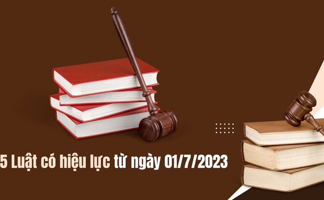 5 Luật có hiệu lực từ 01/7/2023