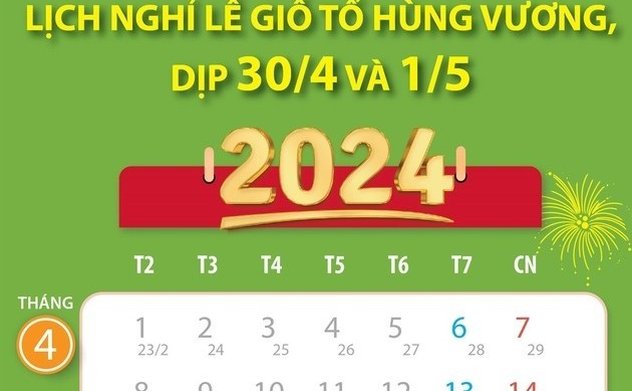 Lịch nghỉ lễ dịp Giỗ Tổ Hùng Vương và 30/4 - 1/5 năm 2024